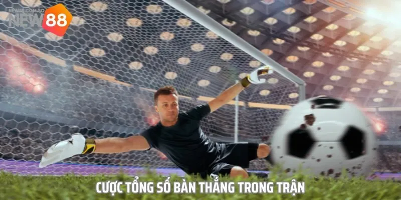 Đánh Giá Kèo Bàn Thắng New88 - Phương Pháp Phân Tích Tối Ưu