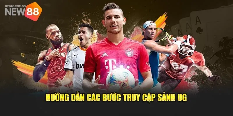 UG Thể Thao New88 - Điểm Đến Lý Tưởng Của Mọi Tay Cược